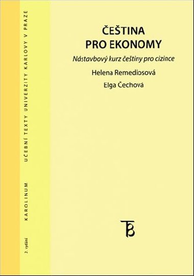 etina pro ekonomy - Nstavbov kurs etiny pro cizince - Remediosov Helena, echov Elga,
