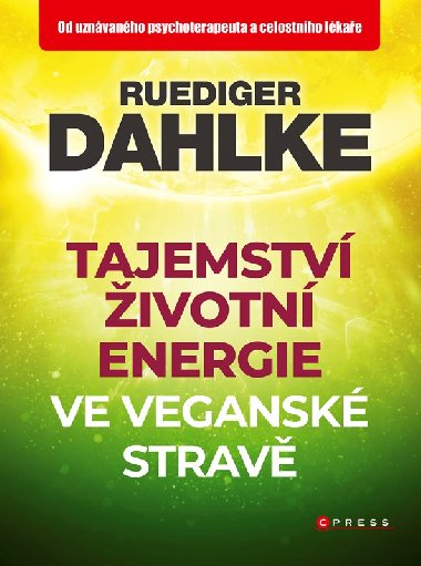 Tajemstv ivotn energie ve vegansk strav - Ruediger Dahlke