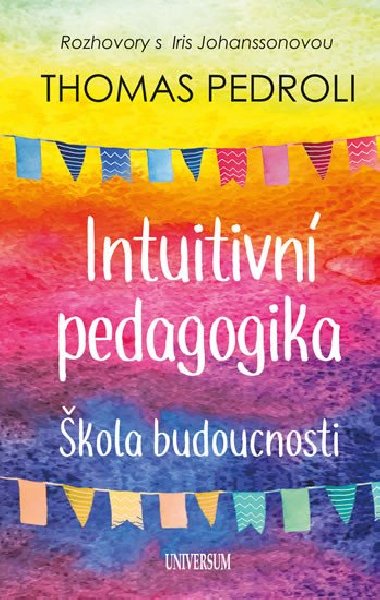 Intuitivn pedagogika: Rozhovory s Iris - Thomas Pedroli