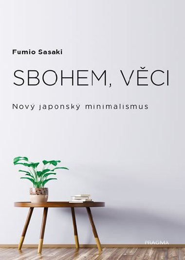 Sbohem, vci. Nov japonsk minimalismus - Fumio Sasaki