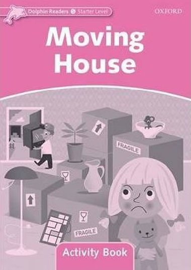 Dolphin Readers Starter Level: Moving House Activity Book - kolektiv autor
