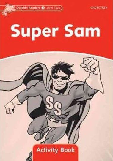 Dolphin Readers Level 2: Super Sam Activity Book - Wright Craig