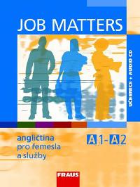 Job Matters - anglitina pro emesla a sluby - uebnice + CD (A1-A2) - Maria Elisabeth Kstler, Martina Hovorkov