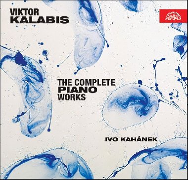 The complete Piano works - Viktor Kahnek; Viktor Kalabis