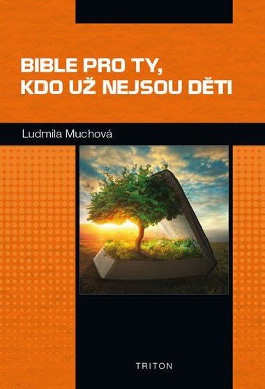 Bible pro ty, kdo u nejsou dti - Ludmila Muchov