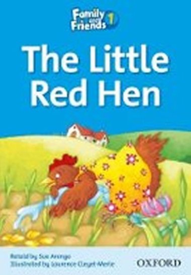 Family and Friends Reader 1a The Little Red Hen - Arengo Sue