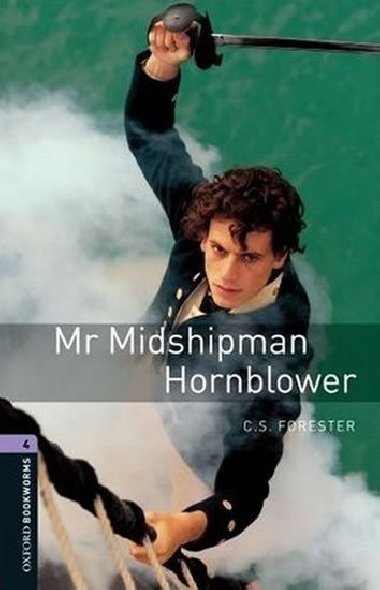 Oxford Bookworms Library New Edition 4 Mr Midshipman Hornblower - Forester C. S.