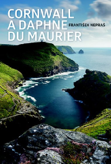 Cornwall a Daphne du Maurier - Frantiek Nepra