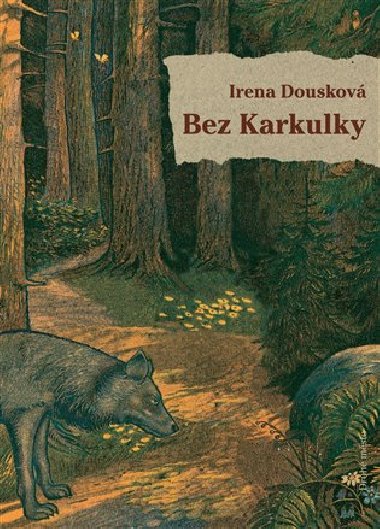 BEZ KARKULKY - Irena Douskov