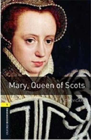 Oxford Bookworms Library New Edition 1 Mary Queen of Scots - Vicary Tim