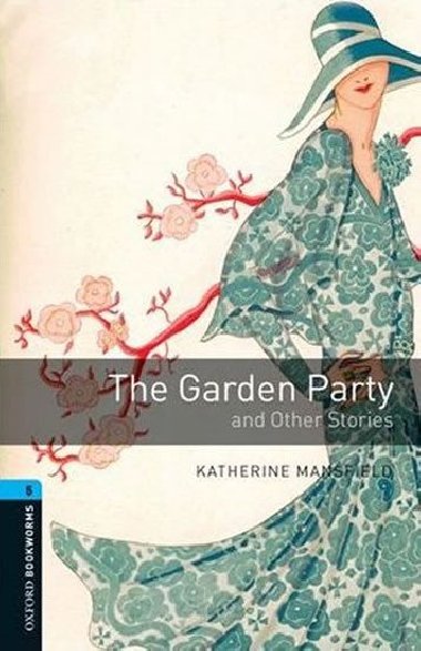 Oxford Bookworms Library New Edition 5 The Garden Party - Mansfield Katherine