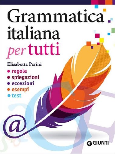 Grammatica italiana per tutti. Regole, spiegazioni, eccezioni, esempi, test (Italian) - kolektiv autor
