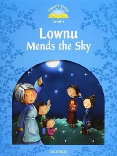 Classic Tales Second Edition Level 1 Lownu Mends the Sky + Audio CD Pack - Arengo Sue