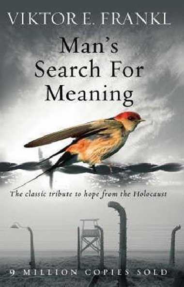 Mans Search for Meaning: the Classic Tribute to Hope From the Holocaist - Frankl Viktor E.