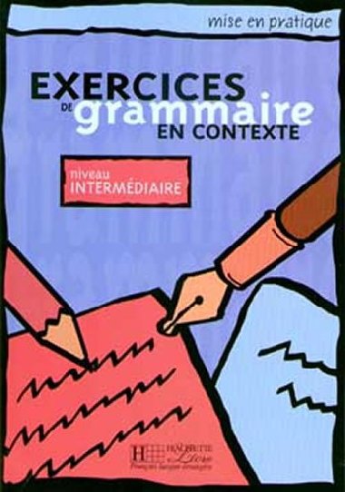 Exercices de grammaire en contexte intermdiaire Livre dleve - kolektiv autor