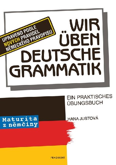 Wir ben deutsche Grammatik - Maturita z nminy - Hana Justov