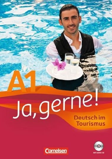Ja, Gerne! A1 Deutsch im Tourismus Kursbuch mit Audio-CD - kolektiv autor