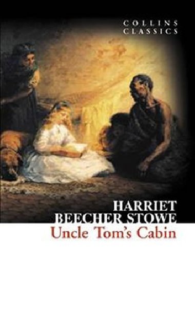 Uncle Toms Cabin (Collins Classics) - Stowe Harriet Beecher
