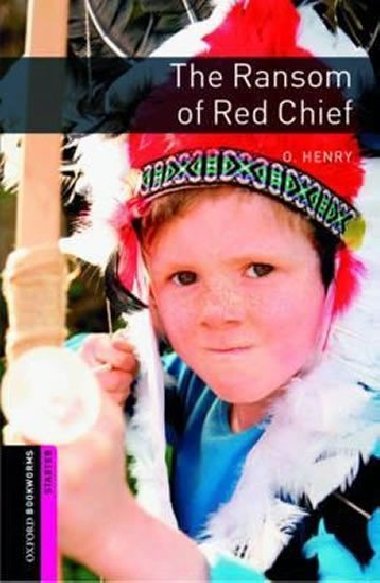 Oxford Bookworms Library New Edition Starter the Ransom of Red Chief - Henry O.