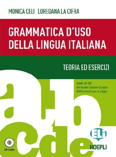 Grammatica duso della lingua italiana (livelli A1-B2) con CD Audio - Celi Monica
