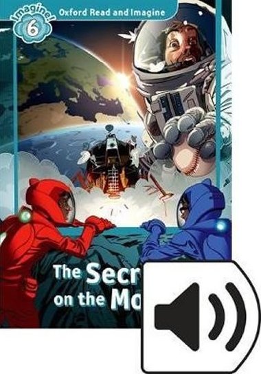 Oxford Read and Imagine Level 6: The Secret on the Moon with Audio Mp3 Pack - Shipton Paul