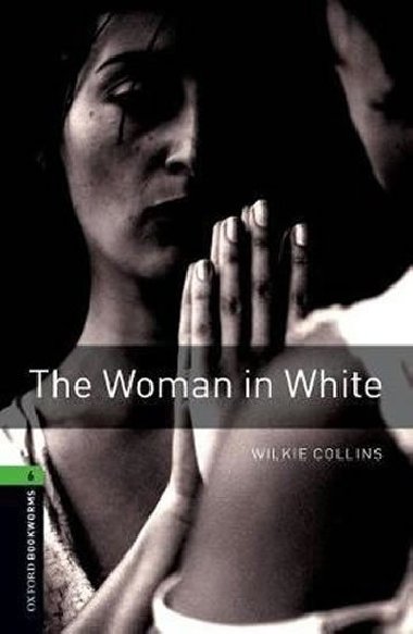 Oxford Bookworms Library New Edition 6 the Woman in White with Audio Mp3 Pack - Collins Wilkie