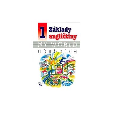 Základy angličtiny 1 - MY WORLD učebnice pro praktické ZŠ - Alena Klímová