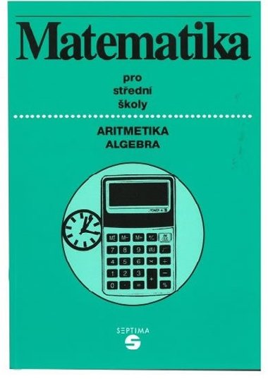 Matematika (aritmetika, algebra) pro odborn uilit - Keblov Alena