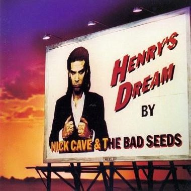 Henry's Dream - Nick Cave