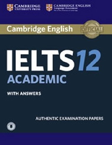 Cambridge IELTS 12 Academic Students Book with Answers with Audio - kolektiv autor