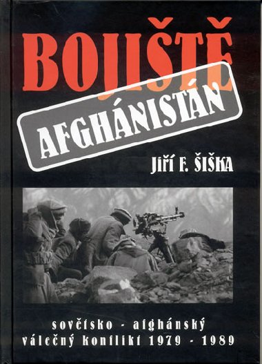 Bojit Afghnistn - sovstko-afhnsk vlen konflikt 1970-1989 - ika Ji F.