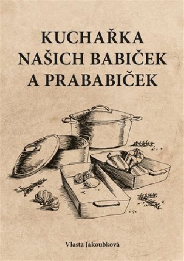 Kuchaka naich babiek a prababiek - Vlasta Jakoubkov