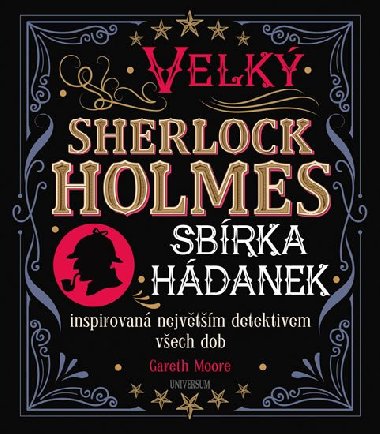 Velk Sherlock Holmes: Sbrka hdanek inspirovan nejvtm detektivem vech dob - Gareth Moore