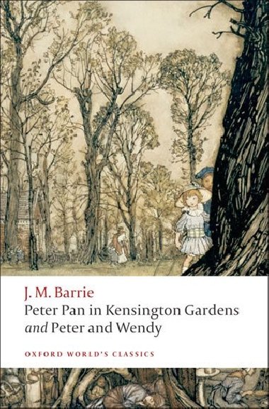 Peter Pan in Kensington Gardens/Peter and Wendy (Oxford Worlds Classics) - Barrie James Matthew