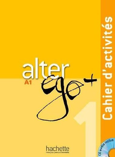 Alter Ego Plus 1 Cahier dactivits + CD Audio - Berthet Annie