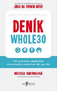 Deník Whole30 - Váš průvodce úspěšným stravovacím restartem den po dni - Melissa Hartwigová