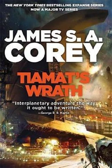 Tiamats Wrath : Book 8 of the Expanse (now a Prime Original series) - Corey James S. A.