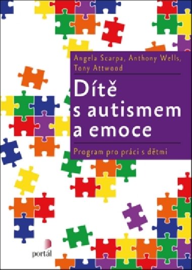 Dt s autismem a emoce - Angela Scarpa; Anthony Wells; Tony Attwood