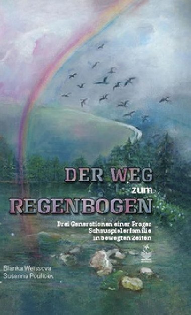 Der Weg zum Regenbogen - Zuzana Pouliček; Blanka Weissová