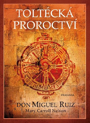 Toltck proroctv - Don Miguel Ruiz