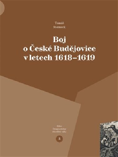 Boj o České Budějovice v letech 1618 - 1619 - Tomáš Sterneck