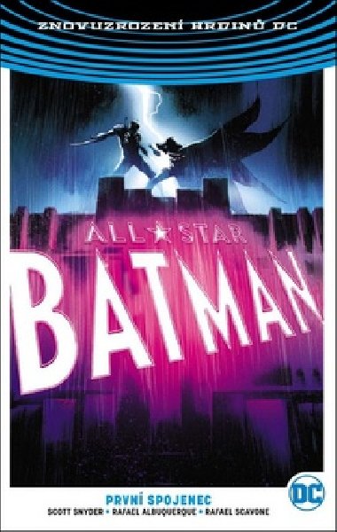 All-Star Batman 3 Prvn spojenec - Scott Snyder; Rafael Albuquerque; Rafael Scavone