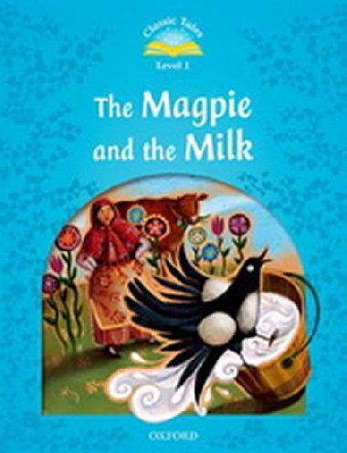 Classic Tales Second Edition Level 1: The Magpie and the Milk Activity Book and Play - Arengo Sue