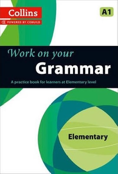 Work on your Grammar : Elementary A1 - kolektiv autor