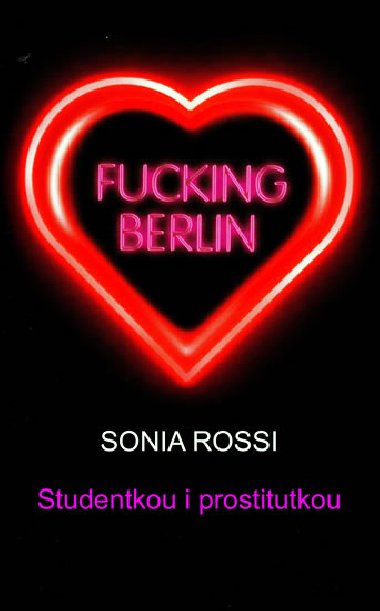 FUCKING BERLIN STUDENTKOU I PROSTITUTKOU - Sonia Rossi
