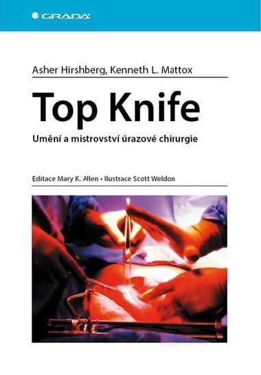 Top Knife - Umn a mistrovstv razov chirurgie - Asher Hirshberg; Kenneth L. Mattox