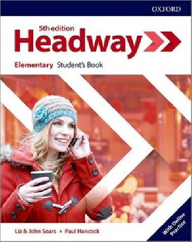 New Headway Fifth edition Elementary: Students Book+Online practice - John a Liz Soars