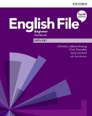 English File Fourth Edition Beginner: Workbook with Key - Christina Latham-Koenig; Clive Oxenden; Jeremy Lambert