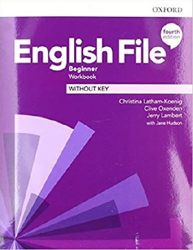 English File Fourth Edition Beginner: Workbook Without Key - Latham-Koenig Christina; Oxenden Clive