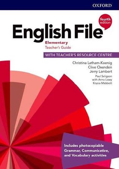 English File Fourth Edition Elementary: Teachers Book with Teachers Resource Center - Latham-Koenig Christina; Oxenden Clive